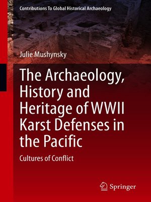 cover image of The Archaeology, History and Heritage of WWII Karst Defenses in the Pacific